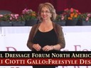 GGDFNA Global Dressage Forum North America<br>
Terry Ciotti Gallo<br>
A Lecture on Understanding<br>
The Fundamentals of the Freestyle<br>
Betsy Steiner<br>
Riding<br>
Duration 54 minutes